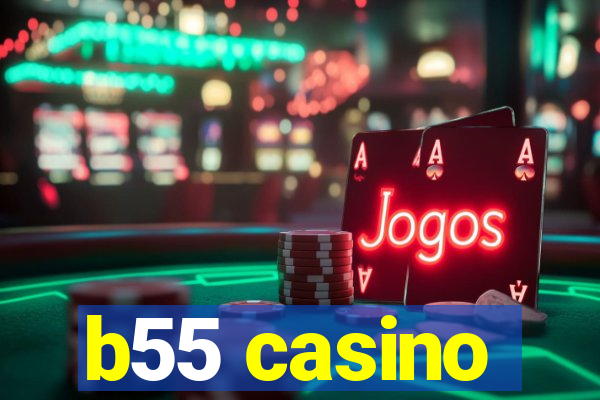 b55 casino