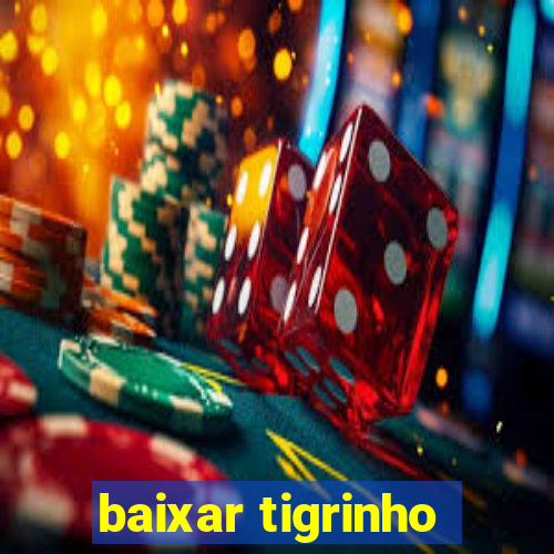 baixar tigrinho