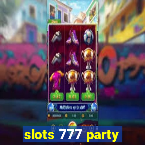 slots 777 party