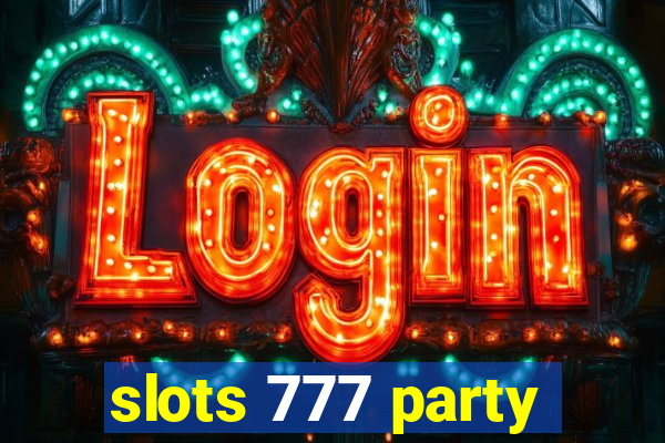 slots 777 party