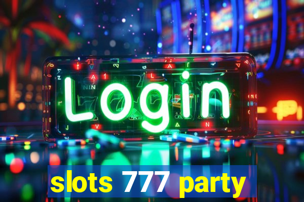 slots 777 party