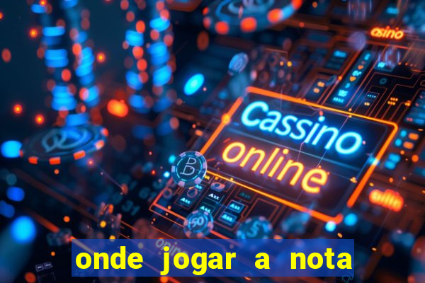 onde jogar a nota do enem