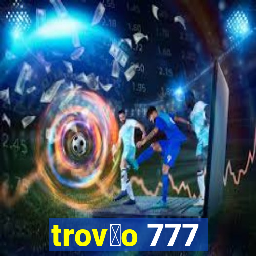 trov茫o 777