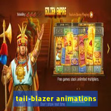 tail-blazer animations