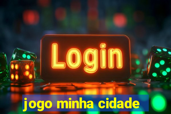 jogo minha cidade