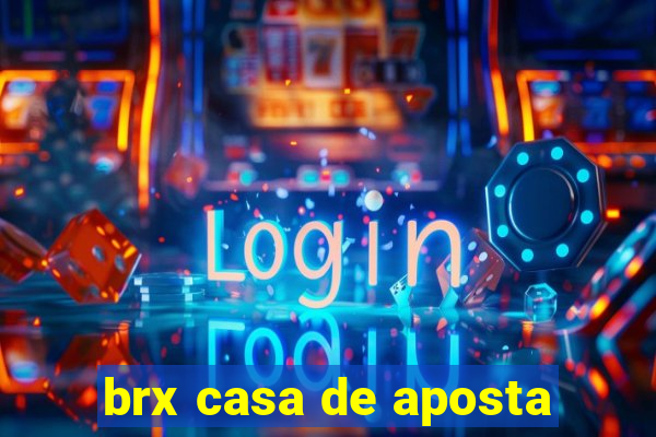 brx casa de aposta