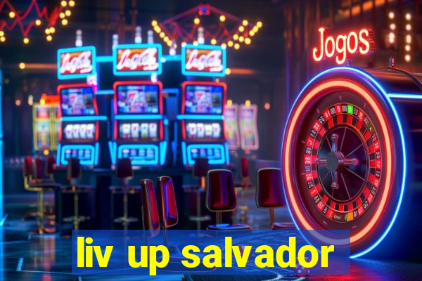 liv up salvador