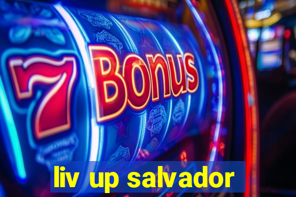 liv up salvador