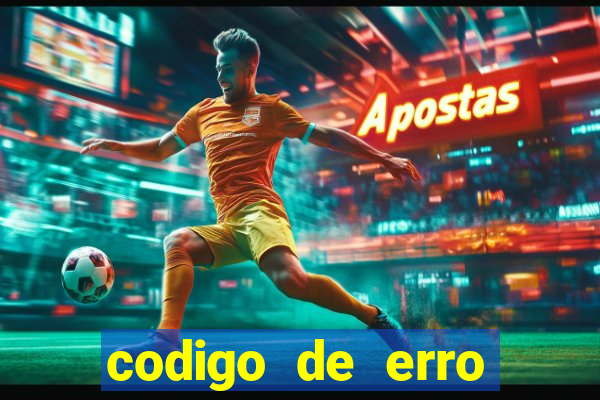 codigo de erro s105 bet365