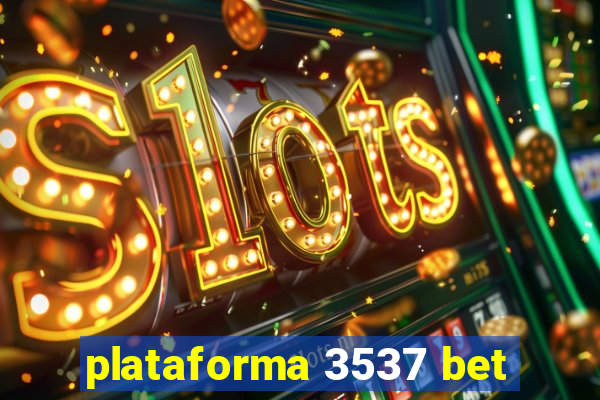 plataforma 3537 bet