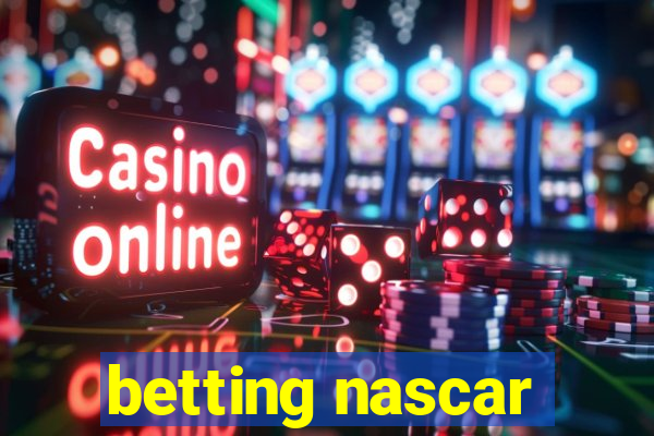 betting nascar