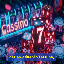 carlos eduardo fortuna,