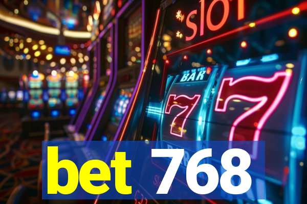 bet 768