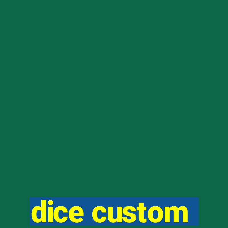 dice custom