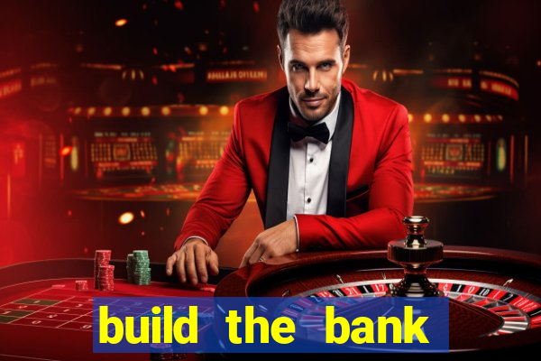 build the bank slot free play