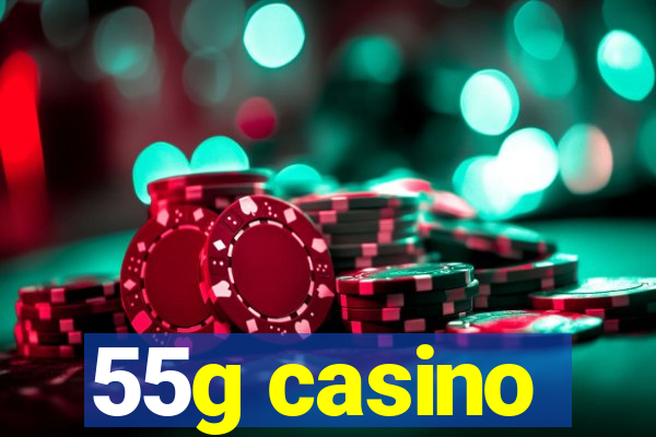 55g casino