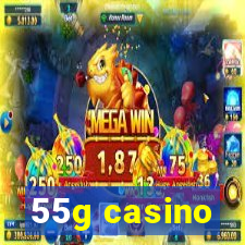 55g casino