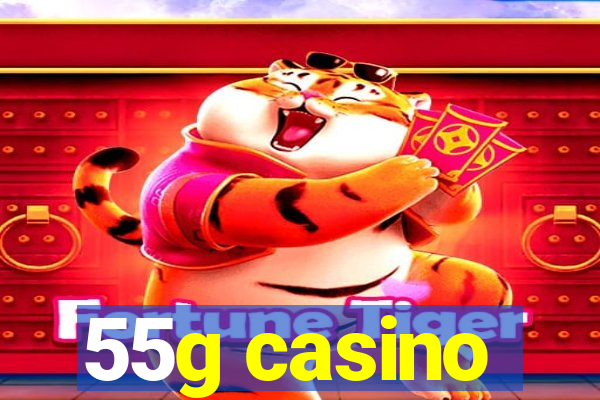 55g casino