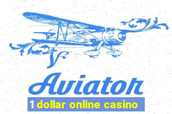 1 dollar online casino