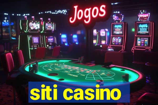 siti casino