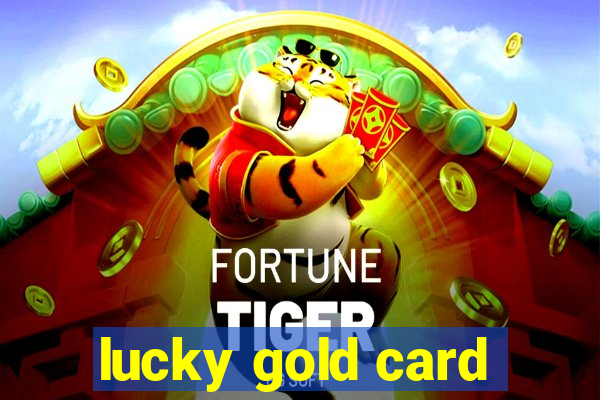 lucky gold card