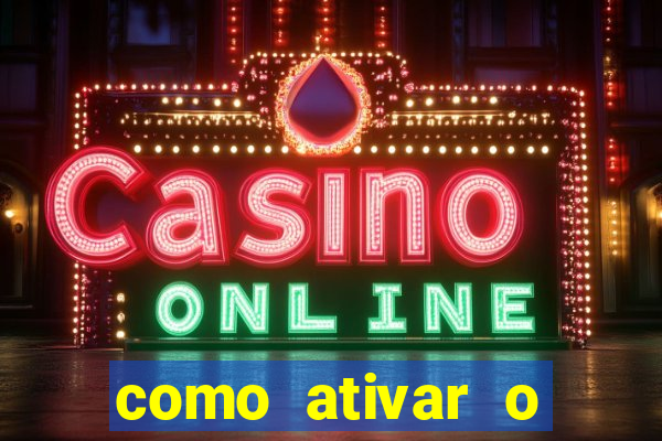 como ativar o b么nus da bet365