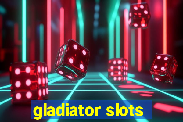 gladiator slots