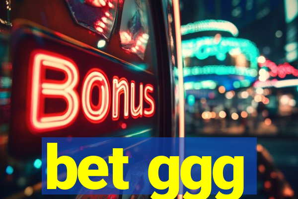 bet ggg