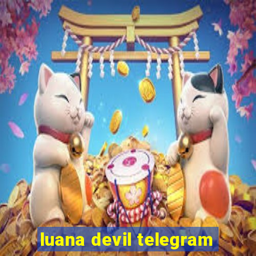 luana devil telegram