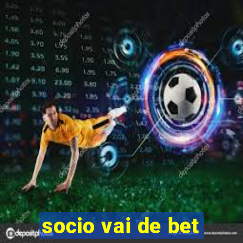 socio vai de bet