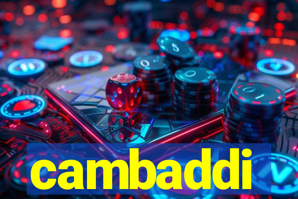 cambaddi