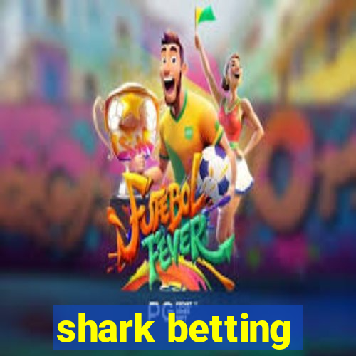 shark betting