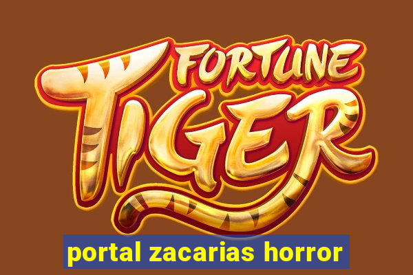 portal zacarias horror