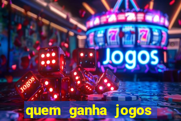 quem ganha jogos de hoje