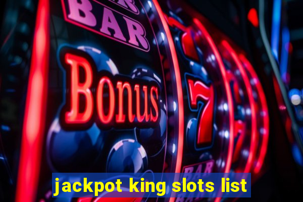 jackpot king slots list