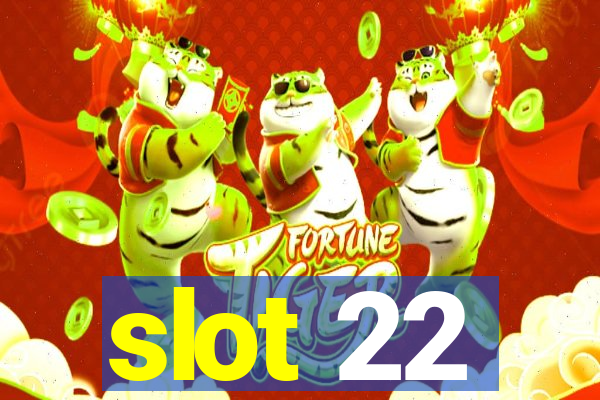 slot 22