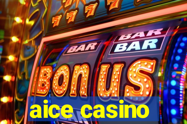 aice casino