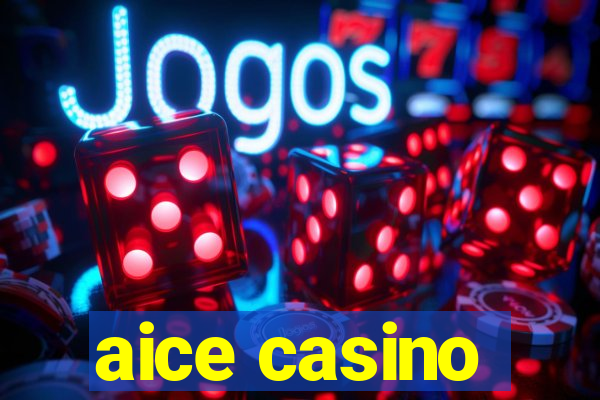 aice casino