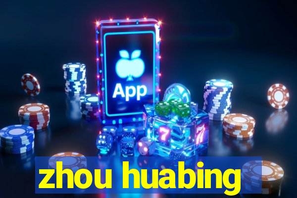 zhou huabing