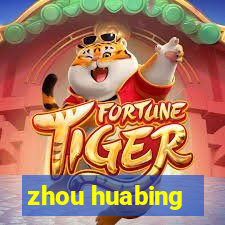 zhou huabing