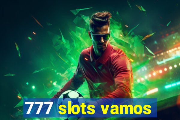 777 slots vamos