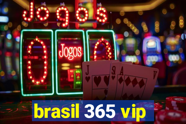 brasil 365 vip