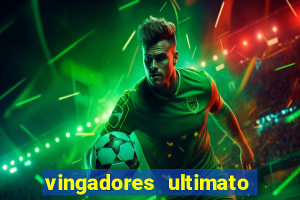 vingadores ultimato dublado download