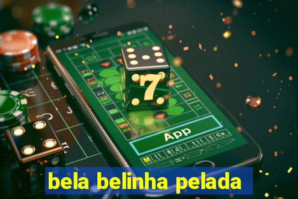 bela belinha pelada