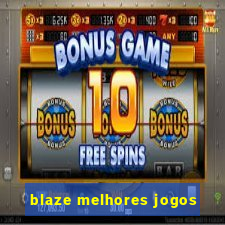 blaze melhores jogos