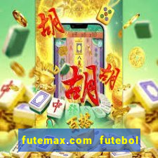 futemax.com futebol ao vivo