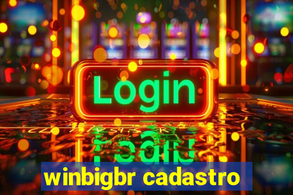 winbigbr cadastro