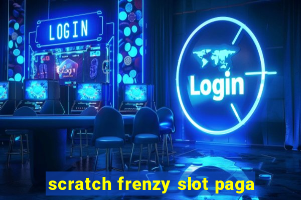 scratch frenzy slot paga