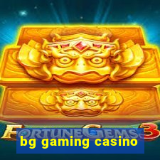 bg gaming casino