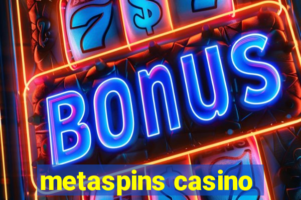 metaspins casino